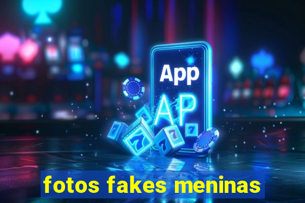 fotos fakes meninas